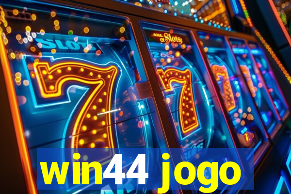 win44 jogo